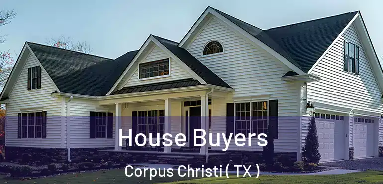  House Buyers Corpus Christi ( TX )